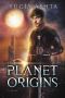 [Planet Origins 01] • Planet Origins